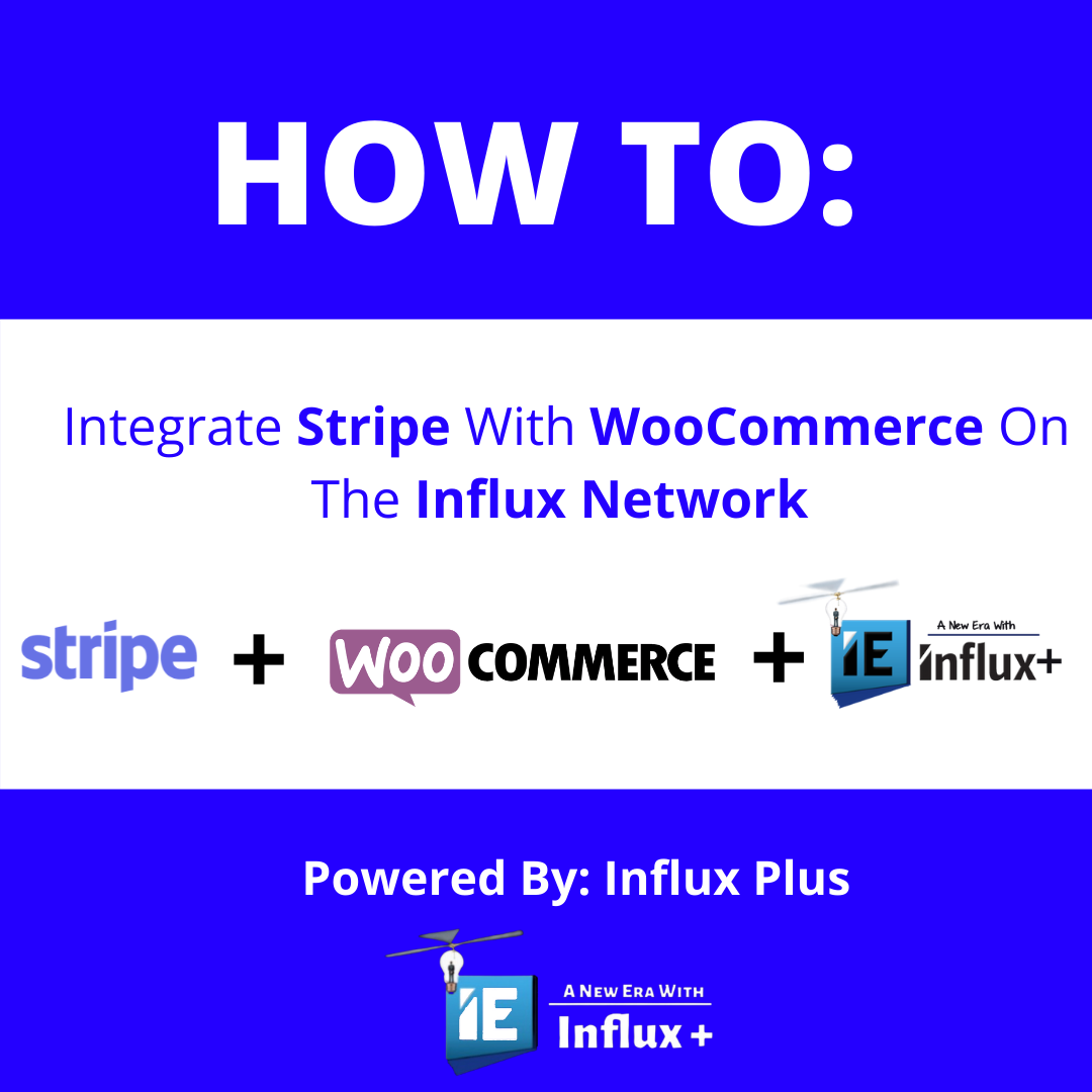 how to integrate stripe with woocommerce on the Influx Network